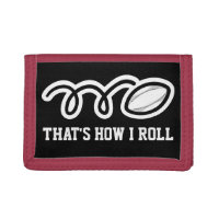 Rugby wallet with funny quote | Thats how i roll