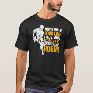 Rugbys  Rugby Sports I'm Thinking About Rugby T-Shirt