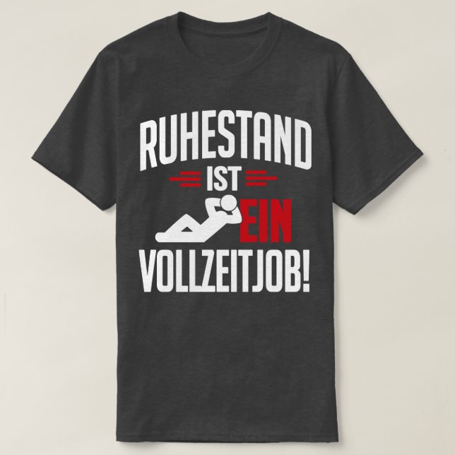 Ruhestand ist ein Vollzeitjob white T-Shirt (Design Front)
