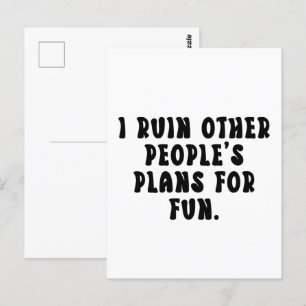 Ruining Plans Funny Saying  Postcard