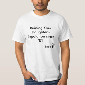 Ruining Your Daughter's Reputation si... T-Shirt