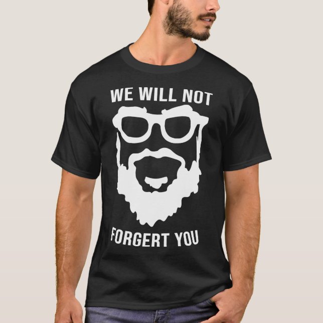 Ruizing We Will Not Forgert You, RuizingForever, H T-Shirt (Front)