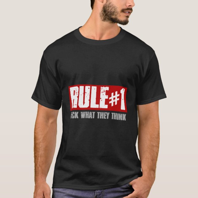 Rule1 Fck W They Think Bold Motivating T-Shirt (Front)