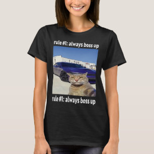 Rule # 1 Always Boss Up Funny Cat Meme T-Shirt