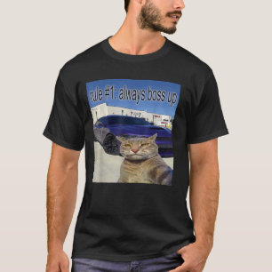 Rule 1 Always Boss Up Funny Cat Oddly Specific Dan T-Shirt