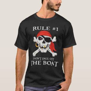 Rule 1 Don t Fall Off The Boat Cruise Pirate Party T-Shirt