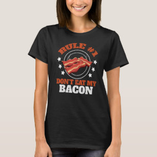 Rule 1 Don't Eat My Bacon Barbecue Grilling Pork B T-Shirt