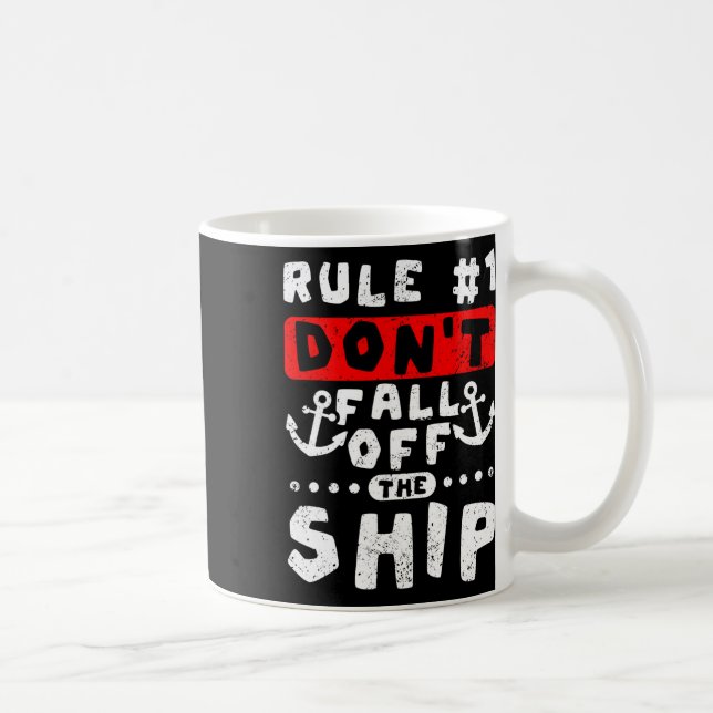 Rule 1 Don't Fall Of The Ship Funny Cruising  Coffee Mug (Right)