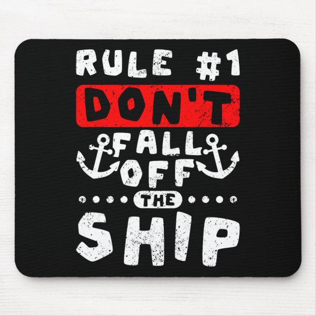 Rule 1 Don't Fall Of The Ship Funny Cruising  Mouse Pad (Front)