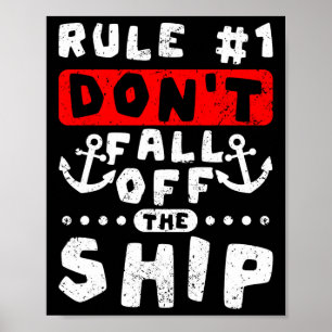 Rule 1 Don't Fall Of The Ship Funny Cruising Poster