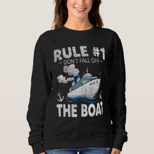 Rule 1 Don't Fall Off The Boat Cruise Cruising Cr Sweatshirt