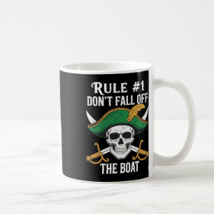 Rule #1 Don't Fall Off The Boat Cruise Party Pirat Coffee Mug