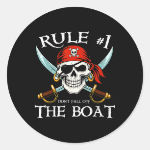 Rule #1 Don't Fall Off The Boat Cruise Pirate Part Classic Round Sticker