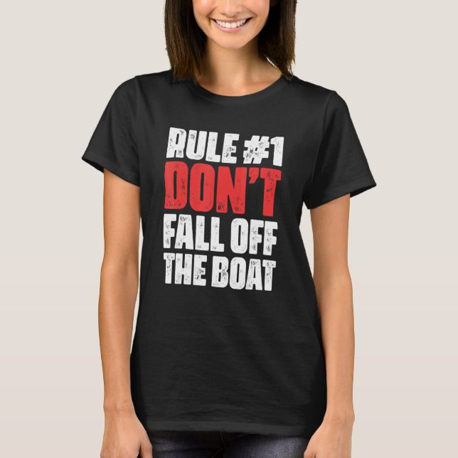Rule 1 Don't Fall Off The Boat Cruise Ship Cruisin T-Shirt (Front)