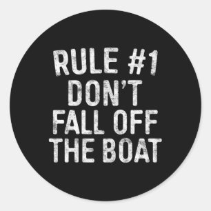 Rule #1 Don't Fall Off The Boat  Cruise Vacation  Classic Round Sticker