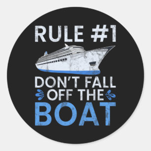 Rule #1 Dont Fall Off The Boat Family Cruise Wear  Classic Round Sticker