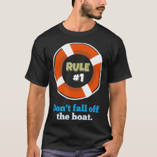 Rule 1 Dont Fall Off The Boat Funny Boating T-Shirt