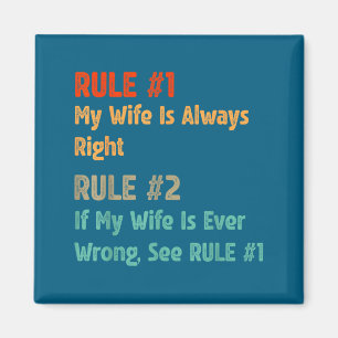Rule #1 my wife always right - funny proud husband magnet