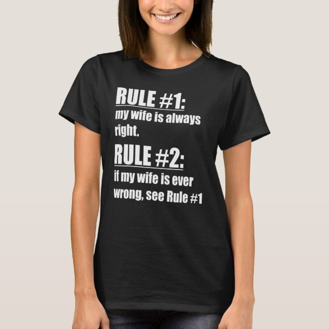 Rule #1 My Wife Is Always Right  Funny Proud Husba T-Shirt (Front)