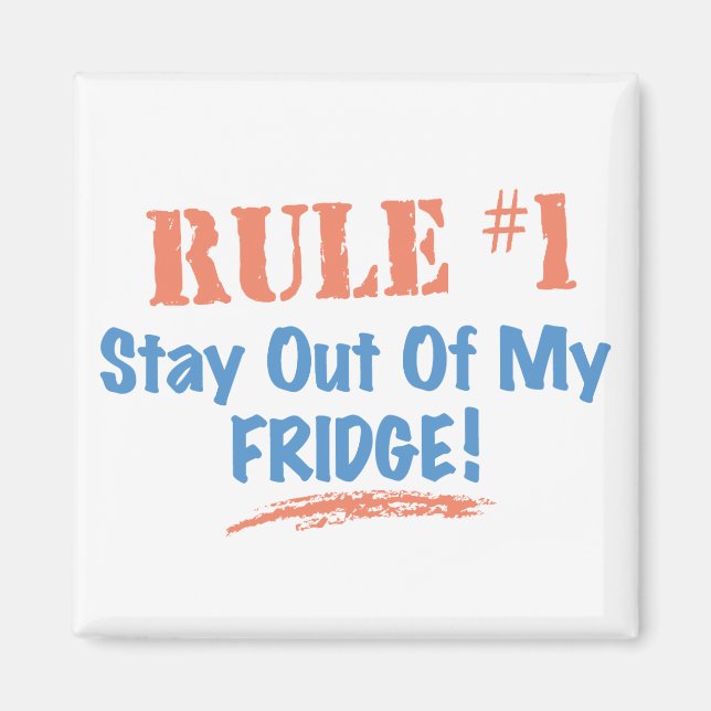 Rule #1 Stay Out Of My Fridge Magnet (Front)