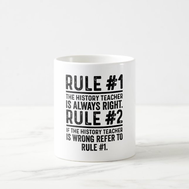Rule #1 The History Teacher Is Always Right funny Coffee Mug (Center)