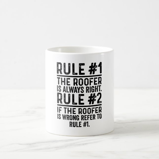 Rule #1 The Roofer Is Always Right Funny Coffee Mug (Center)