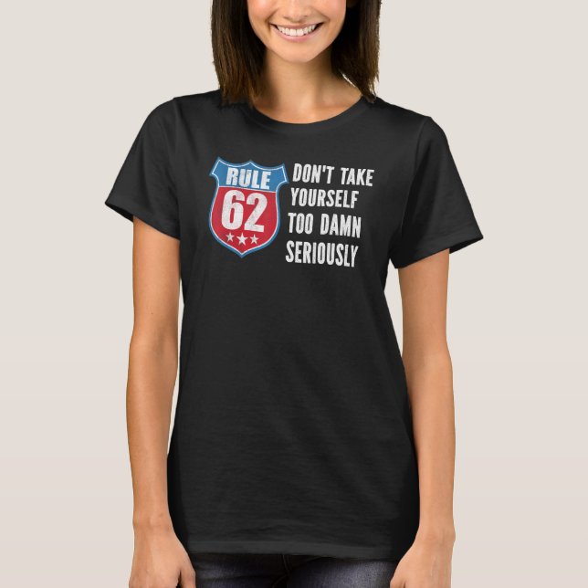 Rule 62 - Sobriety Anniversary Recovery Sober AA N T-Shirt (Front)