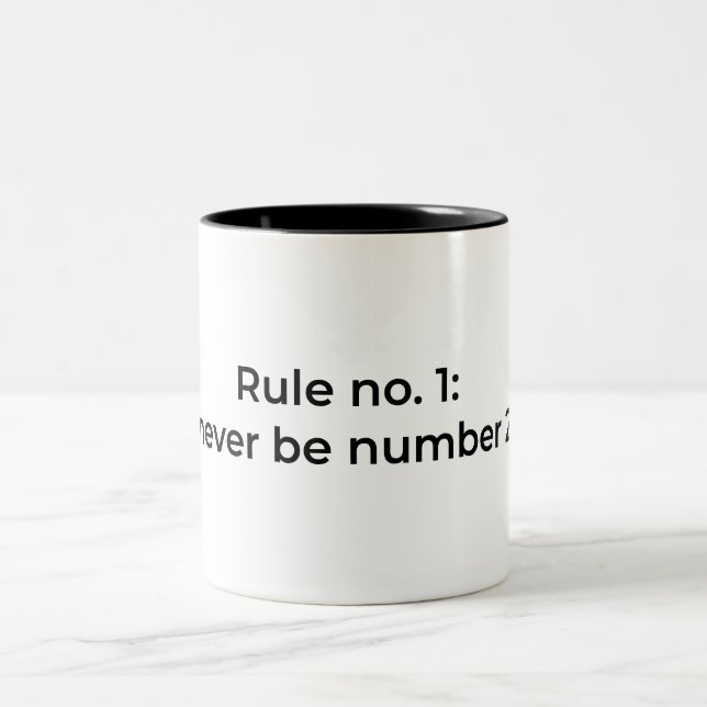 Rule no. 1: never be number 2 Two-Tone coffee mug (Center)