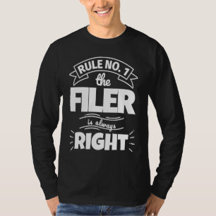 Rule No 1 the FILER is always right T-Shirt