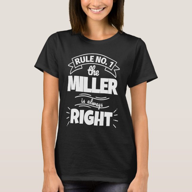 Rule No 1 the MILLER is always right T-Shirt (Front)