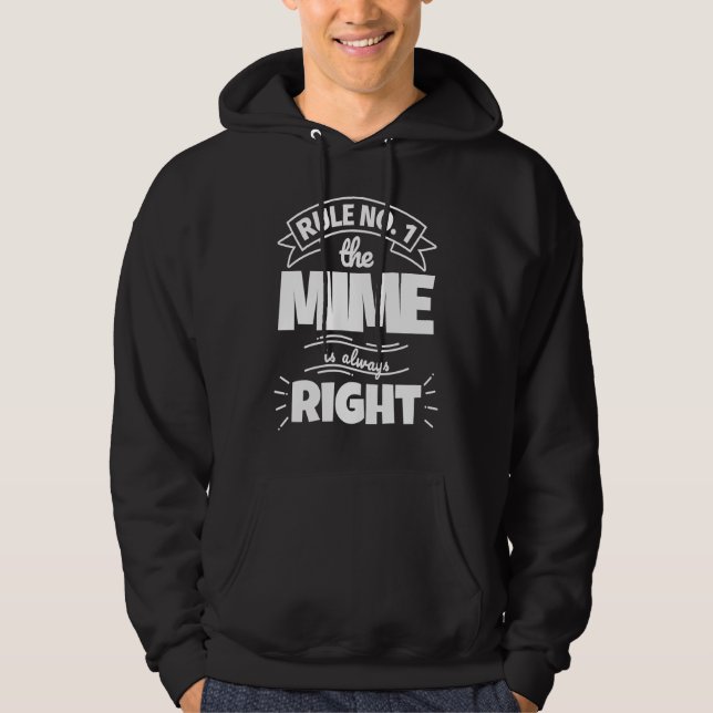 Rule No 1 the MIME is always right Hoodie (Front)