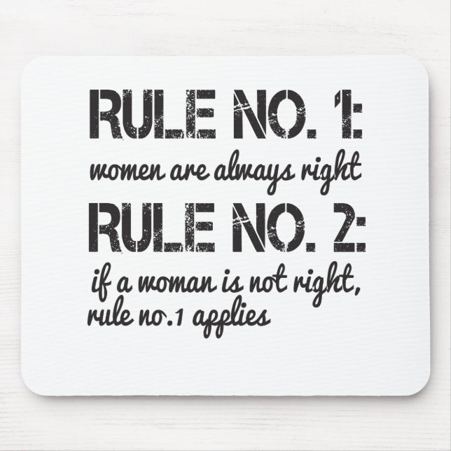 Rule No. 1: Women Are Always Right Rule No. 2: If Mouse Pad (Front)