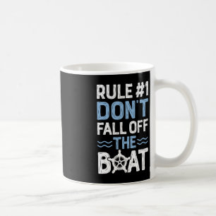 Rule Number 1 Don't Fall Off The Boat Cruise Ship Coffee Mug