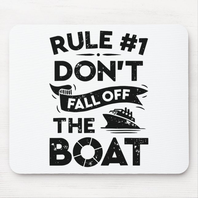 Rule Number 1 Don't Fall Off The Boat Funny Ship C Mouse Pad (Front)