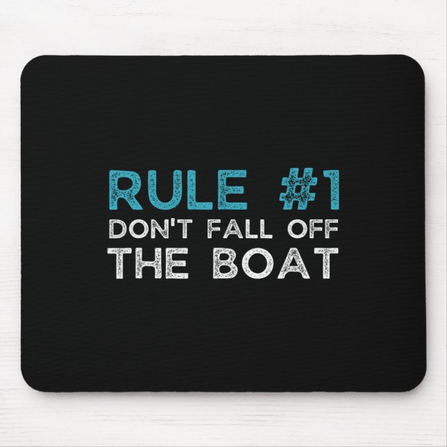 Rule Number 1 Don't Fall Off The Boat  Mouse Pad (Front)