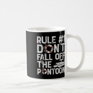 Rule Number 1 Don't Fall Off The Pontoon Boat Funn Coffee Mug