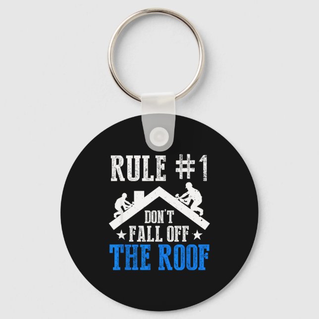 Rule Number One Don't Fall Off The Roof Roofing Co Key Ring (Front)