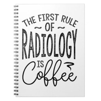 Rule Of Radiology Is Coffee Notebook