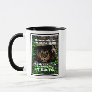 Rule of the Jungle when the Lion's Hungry, It Eats Mug