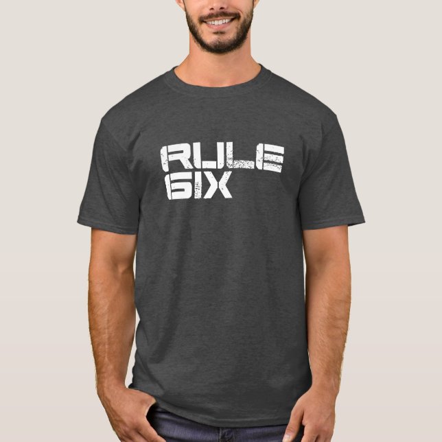 Rule Six T-Shirt (Front)