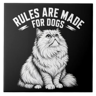 Rules Are Made For Dogs - Funny Cat Lover Quote Ceramic Tile
