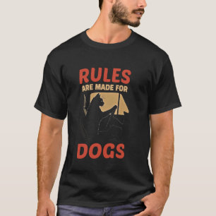 Rules Are Made for Dogs Funny Rebel Cat Lover Sayi T-Shirt