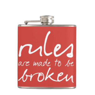 Rules Are Made To Be Broken Flask