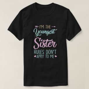 Rules Dont Apply To Me Youngest Adult 3 Sisters T-Shirt