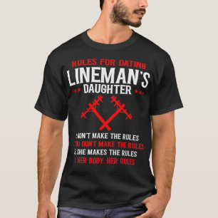 Rules For Dating Lineman's Daughter T-Shirt