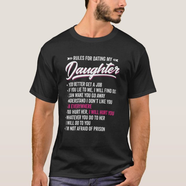 Rules For Dating My Daughter Dad Humour T-Shirt (Front)