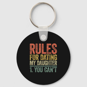 Rules For Dating My Daughter Shirt You Can't Fathe Key Ring