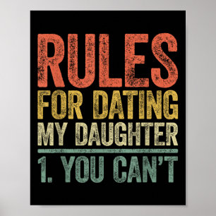 Rules For Dating My Daughter Shirt You Can't Fathe Poster
