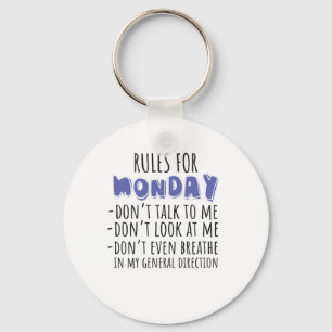 Rules For Monday Don't Talk To Me Funny Sarcastic Key Ring