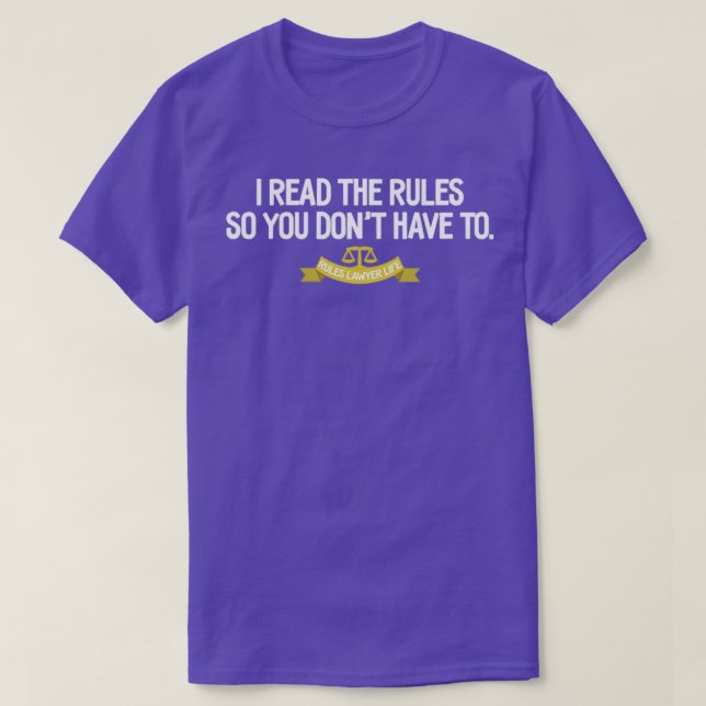 Rules Lawyer Life I read the rules so you donx27t  T-Shirt (Design Front)